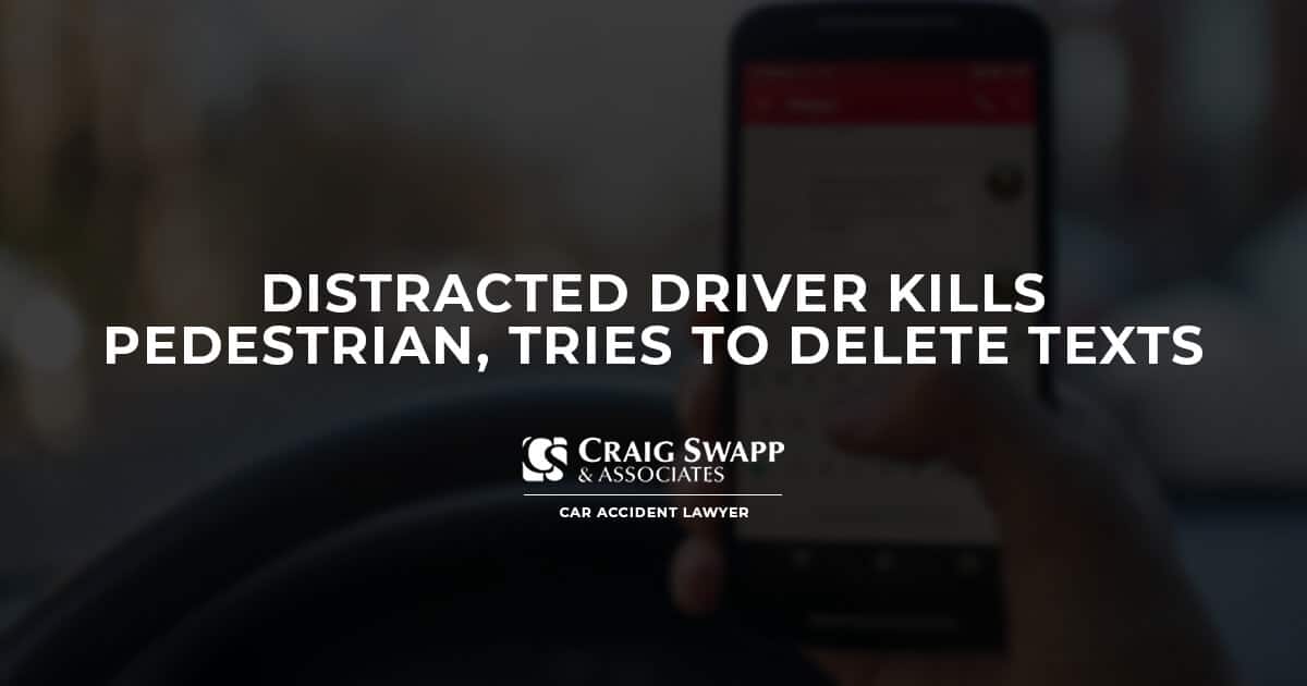 Distracted Driver Kills Pedestrian, Tries to Delete Texts