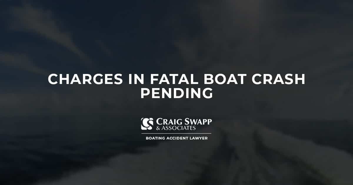 Charges in Fatal Boat Crash Pending